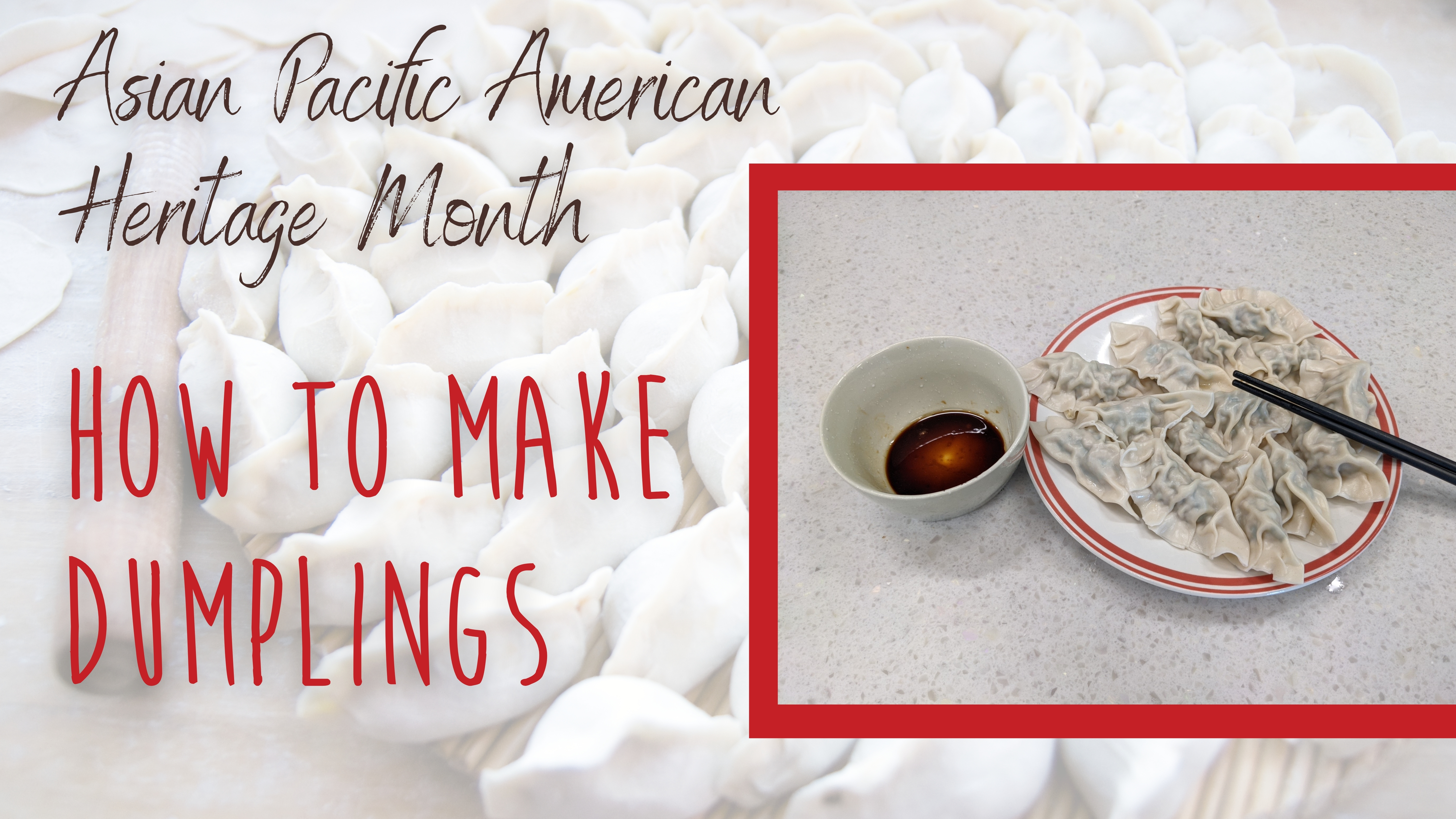 AAPI Heritage Month: How to Make Dumplings